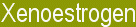 xenoesstrogens cause Premenstrual Syndrome ( PMS )